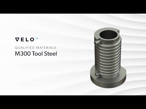 Velo3D Qualified Materials Spotlight: M300 Tool Steel