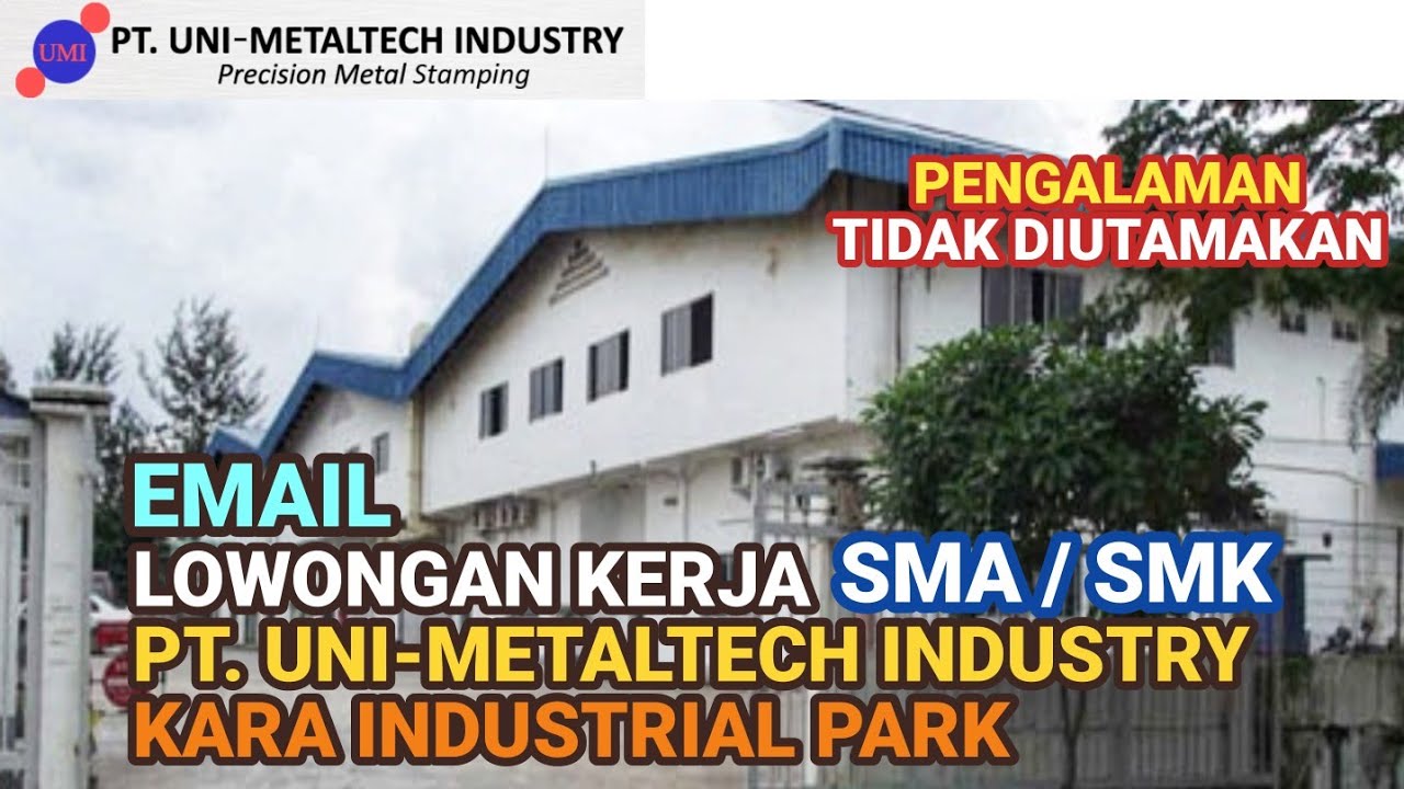 PT Uni Metaltech Industry Info Lowongan Kerja PT UMI Batam hari ini Kara Industrial Park