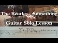 The Beatles - 'Something' - Guitar Solo Lesson (TABs in description)