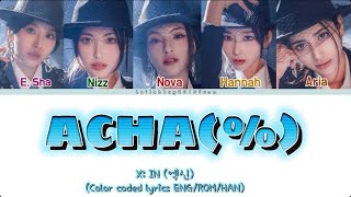 X:IN (엑신)-'ACHA (%)' (Color Coded Lyrics ENG/ROM/HAN)