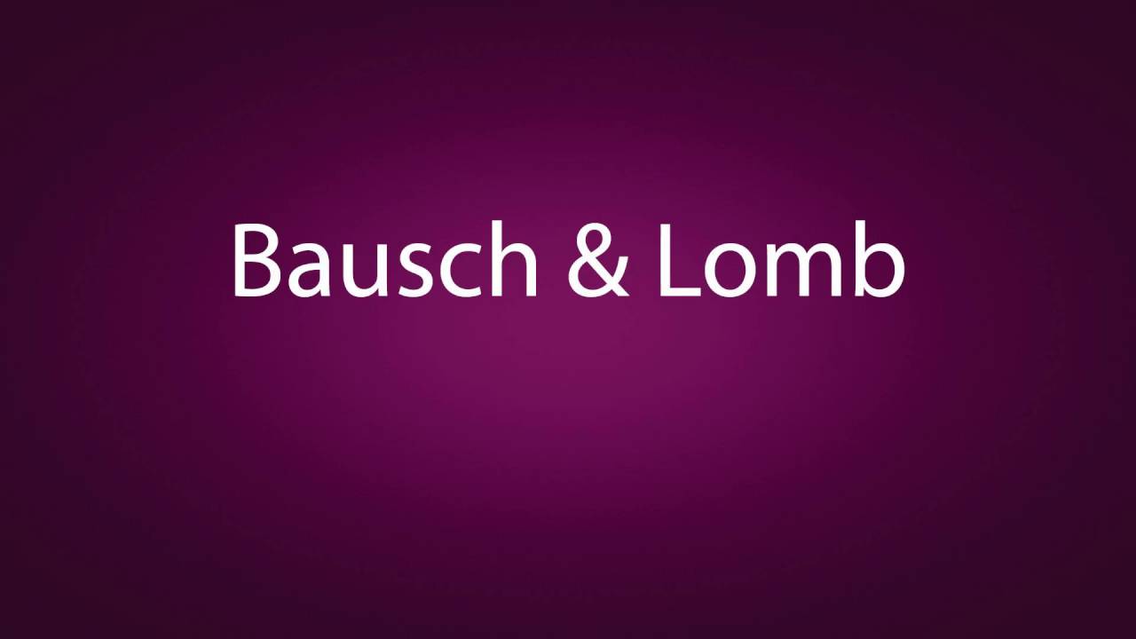 How To Pronounce Bausch \U0026 Lomb