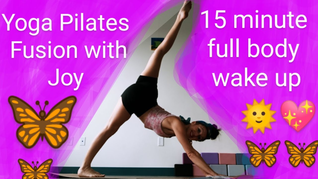 15 minute Yoga Pilates Fusion workout with Joy yoga pilates 