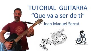 🎸Que va a ser de ti (J.M.Serrat) GUITARRA🤩-Como tocar, tutorial guitarra, acordes, letra, Pdf y tab.