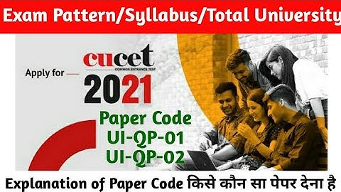 Central University Common Entrance Test CUCET Admission 2021 Exam Pattern Syllabus Paper Code