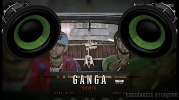 Gan-Ga (Remix) |Bass Boosted - Bryant Myers & Anuel AA