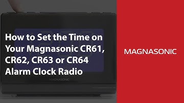 How to Set the Time on Your Magnasonic CR61, CR62, CR63 or CR64 Alarm Clock Radio