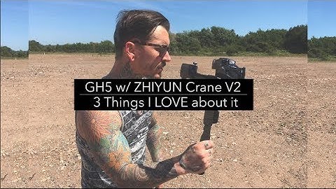 GH5 w/ ZHIYUN CRANE V2 - 3 Things I LOVE about it
