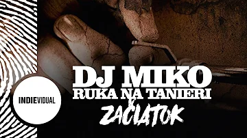 DJ Miko — Ruka na tanieri｜Začiatok
