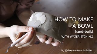 How to make a bowl with water etching - (hand-built ceramics) | The entire pottery process