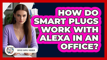 How Do Smart Plugs Work With Alexa In An Office? - Office Supply Insider