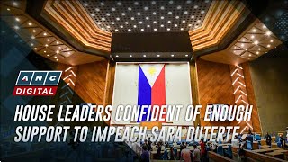 House leaders confident of enough support to impeach Sara Duterte | ANC
