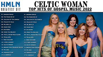 Celtic Woman Greatest Hits Full Album 🎵   The Best of Celtic Woman | Non-Stop Playlist 2022