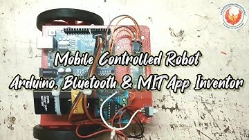 Mobile Controlled Robot using Arduino, Bluetooth Module & MIT App Inventor
