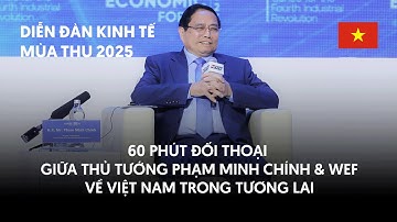 Thủ Tướng Phạm Minh Chính 60 Phút Đối Thoại Về Tương Lai Việt Nam Tầm Nhìn và Những Cơ Hội Mới.