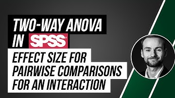 Two-way ANOVA in SPSS - effect size for pairwise comparisons - interaction effect