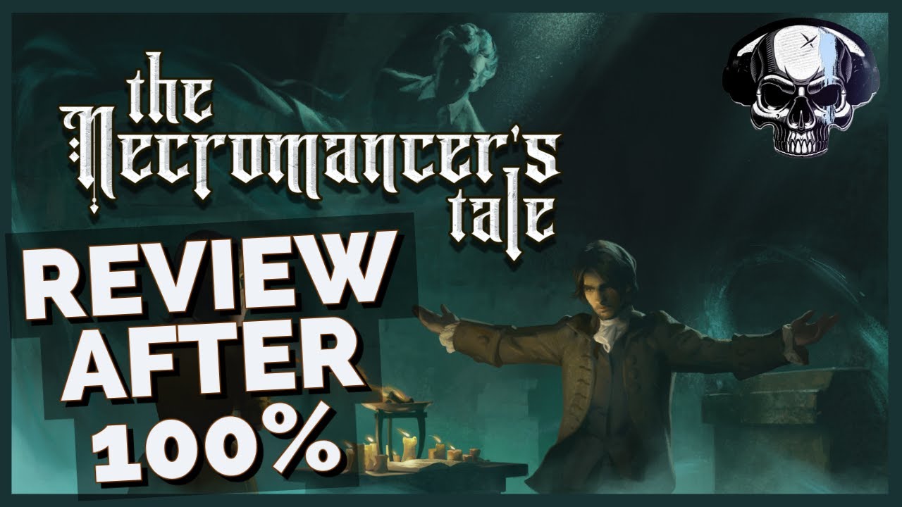 The Necromancer's Tale - Review After 100%