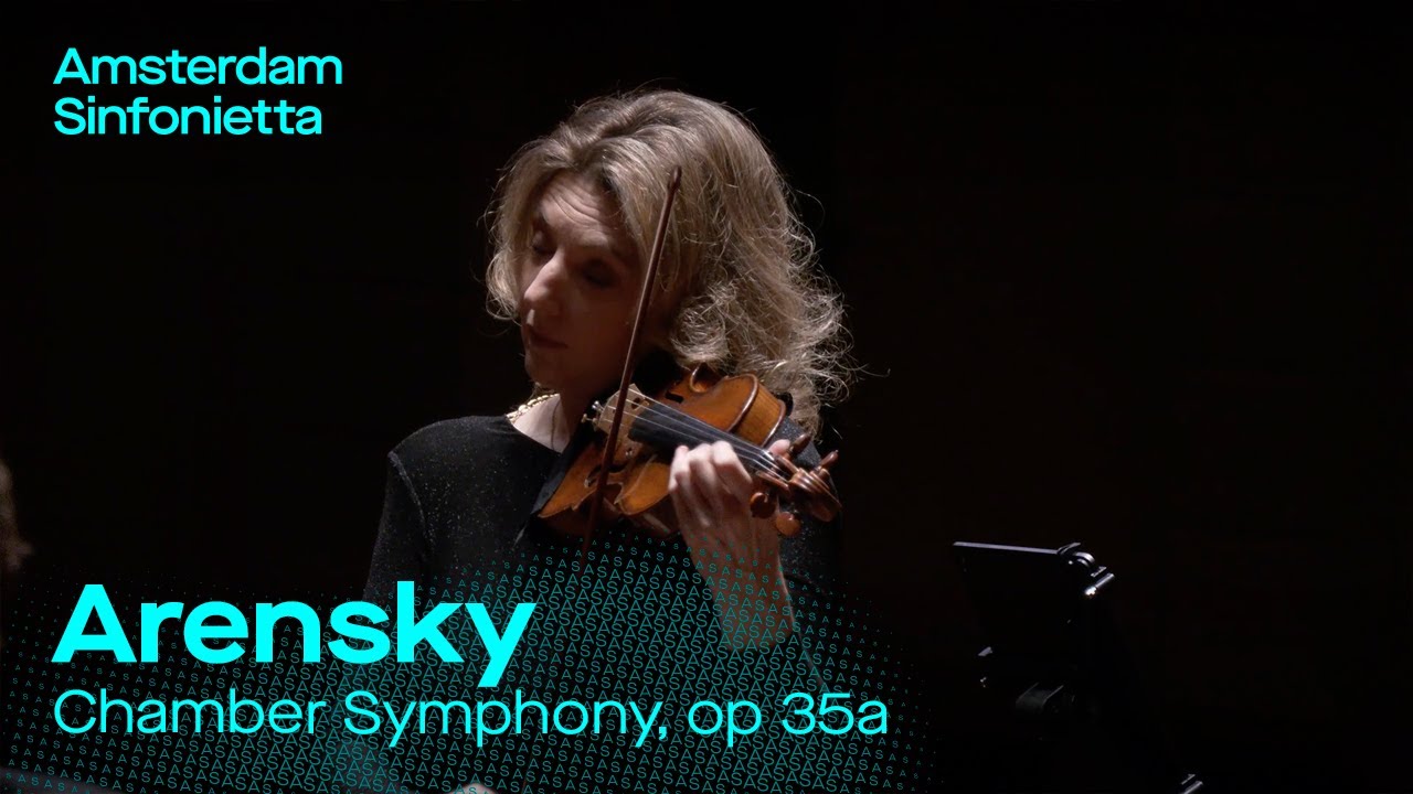アート・デザイン・音楽 A. Arensky Quatuor op.35a A. Arensky - Chamber Symphony op. 35a | Amsterdam Sinfonietta