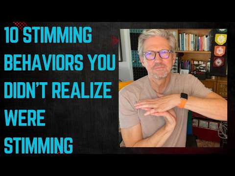 10 Stimming Behaviors you didn't realize were Stimming