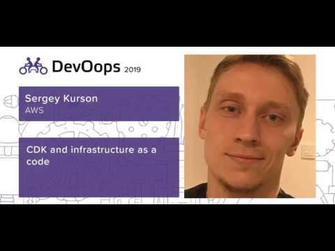 Сергей Курсон — CDK and infrastructure as a code