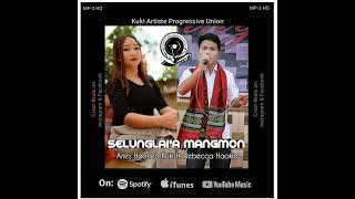 Miniatura del video "Selunglai'a Mangmon - Aries Haoneo Kuki ft. Rebecca Haokip"