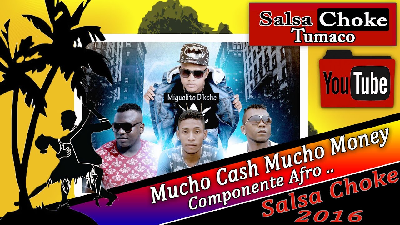 Mucho Cash Mucho Money - Salsa Choke 2016 - Componente Afro [Memo-Dj El Promotor]