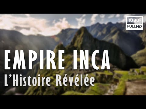 L'histoire révélée - Empire inca