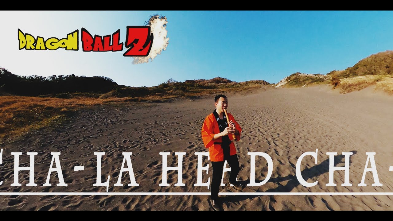 DRAGON BALL Z / CHA-LA HEAD CHA-LA Hironobu Kageyama ( Shakuhachi