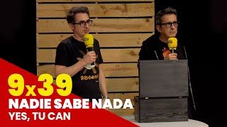 NADIE SABE NADA 9x39 | Yes, tu can