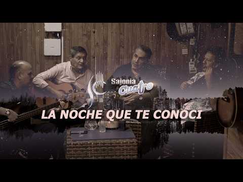La Noche que te Conocí - Sajonia Cuatro