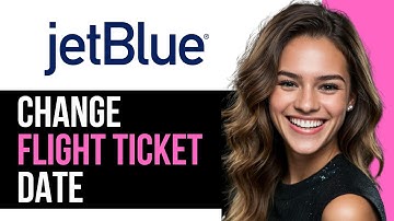 How To Change Flight Ticket Date on JetBlue (2025) | Step-by-Step Guide