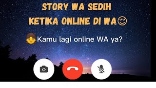 Story Wa sedih ketika online di wa