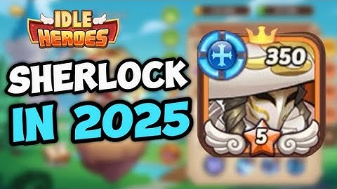 Idle Heroes - How Does Sherlock Perform In 2025?!