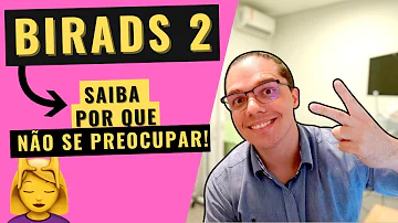 Qual o tratamento para Bi-rads 2?