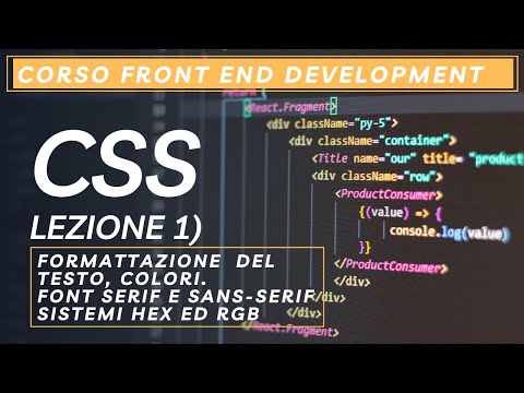 CORSO CSS - Lezione 1 - Formattazione del testo, colori. Sistemi hex ed rgb