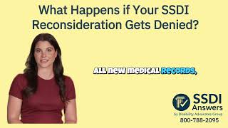 What Happens if Your SSDI Reconsideration Gets Denied ?