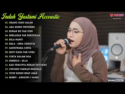 Indah Yastami Full Album "ORANG YANG SALAH, ADA RINDU UNTUKMU" Lagu Galau Viral Tiktok 2024