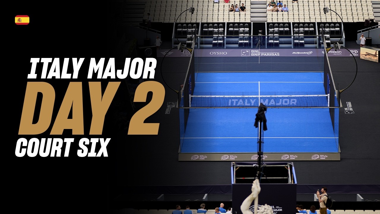 BNL Italy Premier Padel Major 🇮🇹: Court 6
