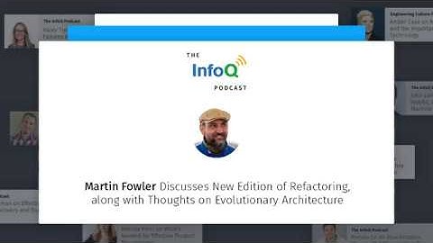 Martin Fowler Discusses New Edition of Refactoring, along with Thoughts on Evolutionary Architecture