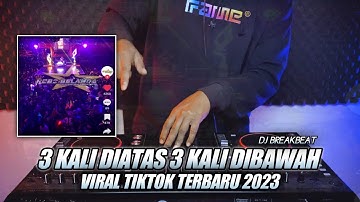 DJ TIGA KALI DIATAS TIGA KALI DIBAWAH - BELUM KERING MINTA LAGI VIRAL TIKTOK TERBARU 2023