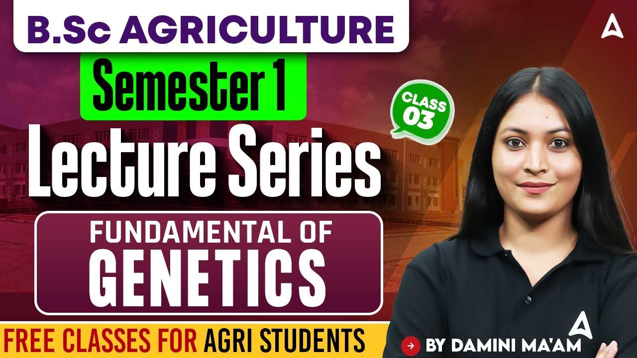 B.Sc Agriculture Semester 1 | Fundamental of Genetics | Lecture Series | By Damini Ma’am