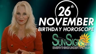 November 26th Zodiac Horoscope Birthday Personality - Sagittarius - Part 1