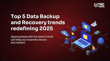 Top 5 Data Backup and Recovery trends redefining 2025 | Managed IT Services Provider | TecTigers