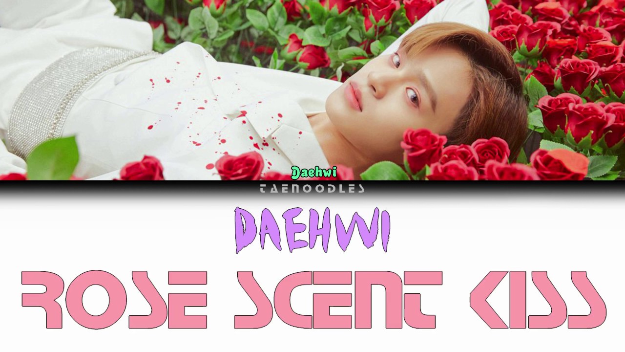 Daehwi (이대휘) ROSE, SCENT, KISS Color Coded Lyrics HAN/ROM/ENG YouTube