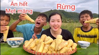 Một ngày vào rừng lấy măng về luộc , ăn nguyên mẹt măng rừng