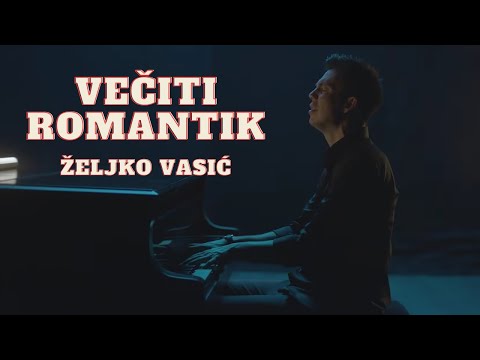 Željko Vasić  - Večiti romantik  (Official video 2019)