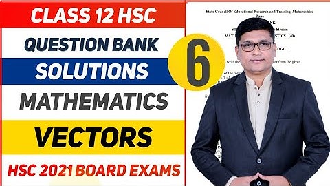 Vectors Part 6 | Maths Question Bank Solutions HSC  2021 Exam |Maharashtra State Board | P N Sir