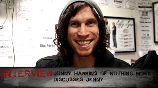 Video thumbnail of "INTERVIEW: Nothing More's Jonny Hawkins discusses "Jenny""