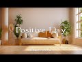       positive day  happiness melody