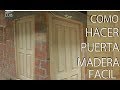 Como hacer una puerta de madera con  tableros rebajados   carpinteria  paso a paso   luis lovon