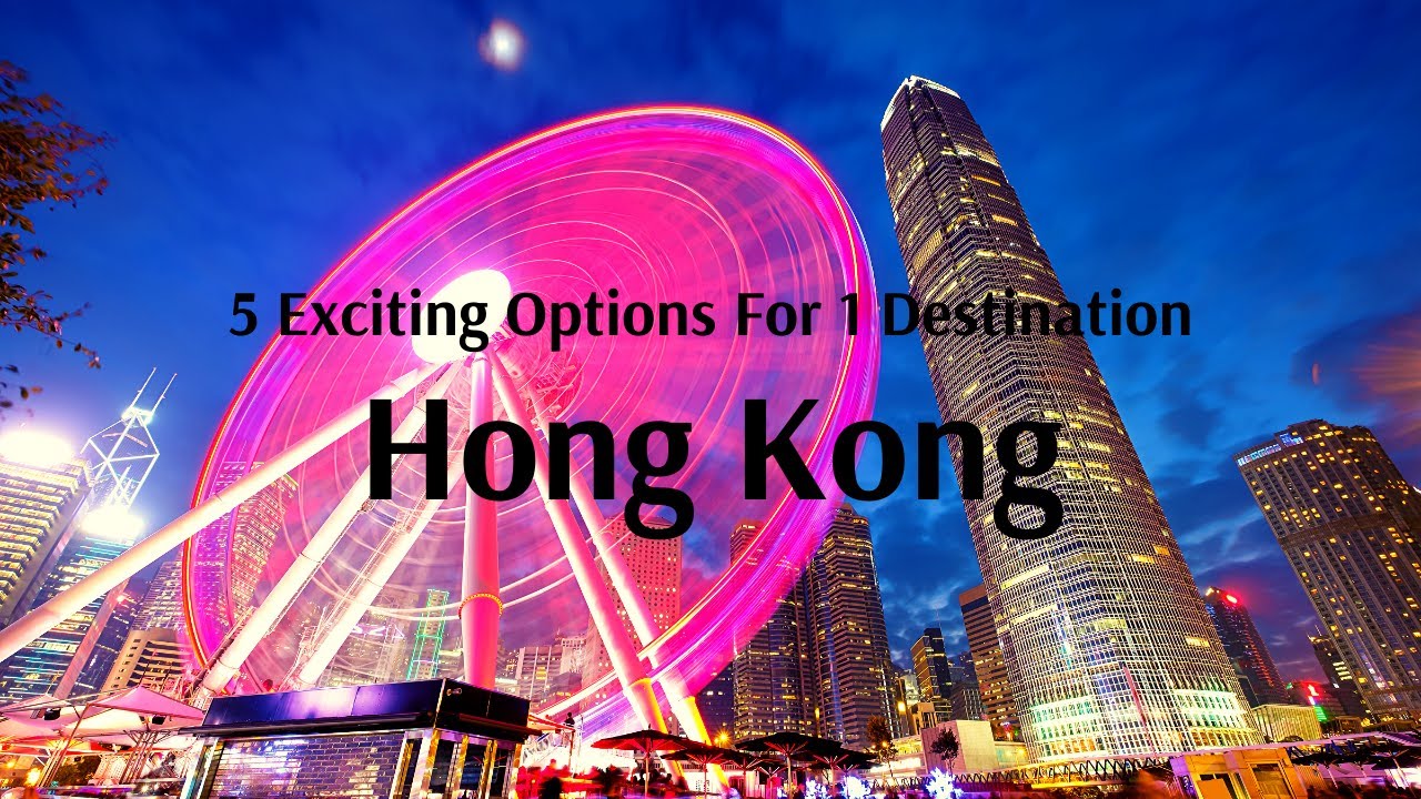 Get 5 Exciting Options For 1 Destination – Hong Kong Tour Packages – Flamingo Transworld